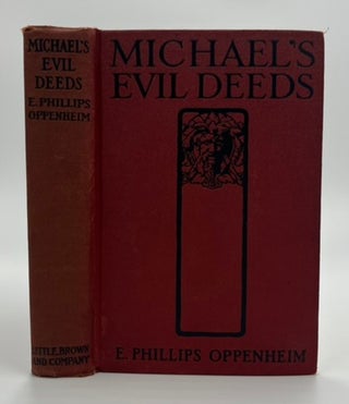 Book #160510 Michael's Evil Deeds - 1st Edition/1st Printing. E. Phillips Oppenheim