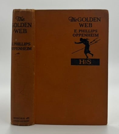 Book #160519 The Golden Web. E. Phillips Oppenheim.