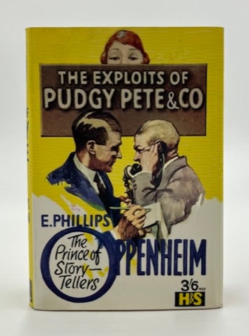 Book #160521 The Exploits of Pudgy Pete & Co. E. Phillips Oppenheim.