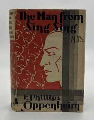 Book #160525 The Man from Sing Sing - 1st Edition/1st Printing. E. Phillips Oppenheim