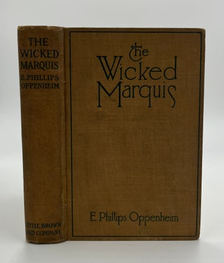 Book #160540 The Wicked Marquis - 1st Edition/1st Printing. E. Phillips Oppenheim