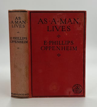 Book #160541 As a Man Lives. E. Phillips Oppenheim