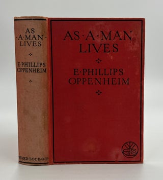 Book #160541 As a Man Lives. E. Phillips Oppenheim