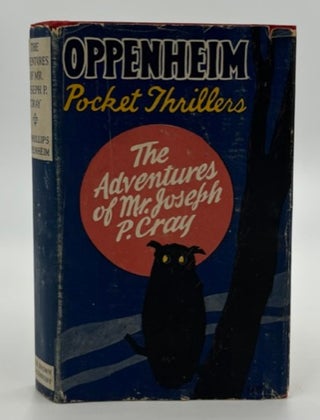 Book #160545 The Adventures of Mr. Joseph P. Cray - 1st Edition/1st Printing. E. Phillips Oppenheim