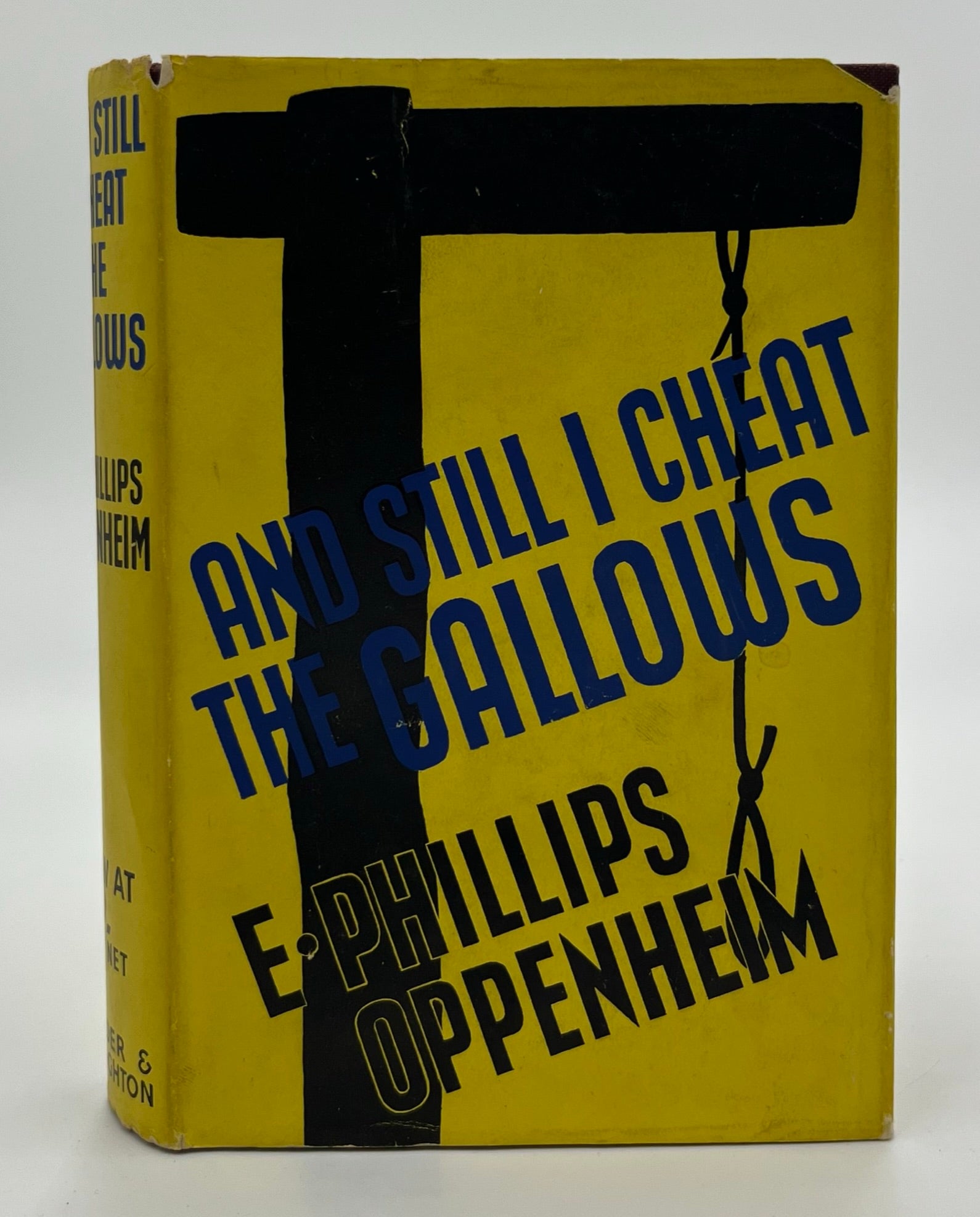 Book #160549 And Still I Cheat the Gallows - 1st Edition/1st Printing. E. Phillips Oppenheim.