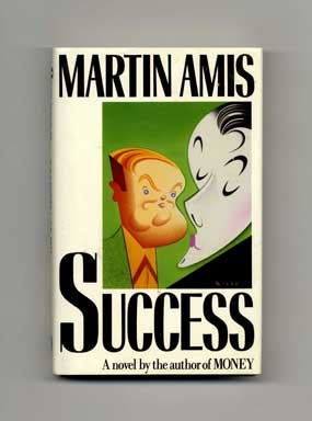 Book #16056 Success - 1st US Edition/1st Printing. Martin Amis