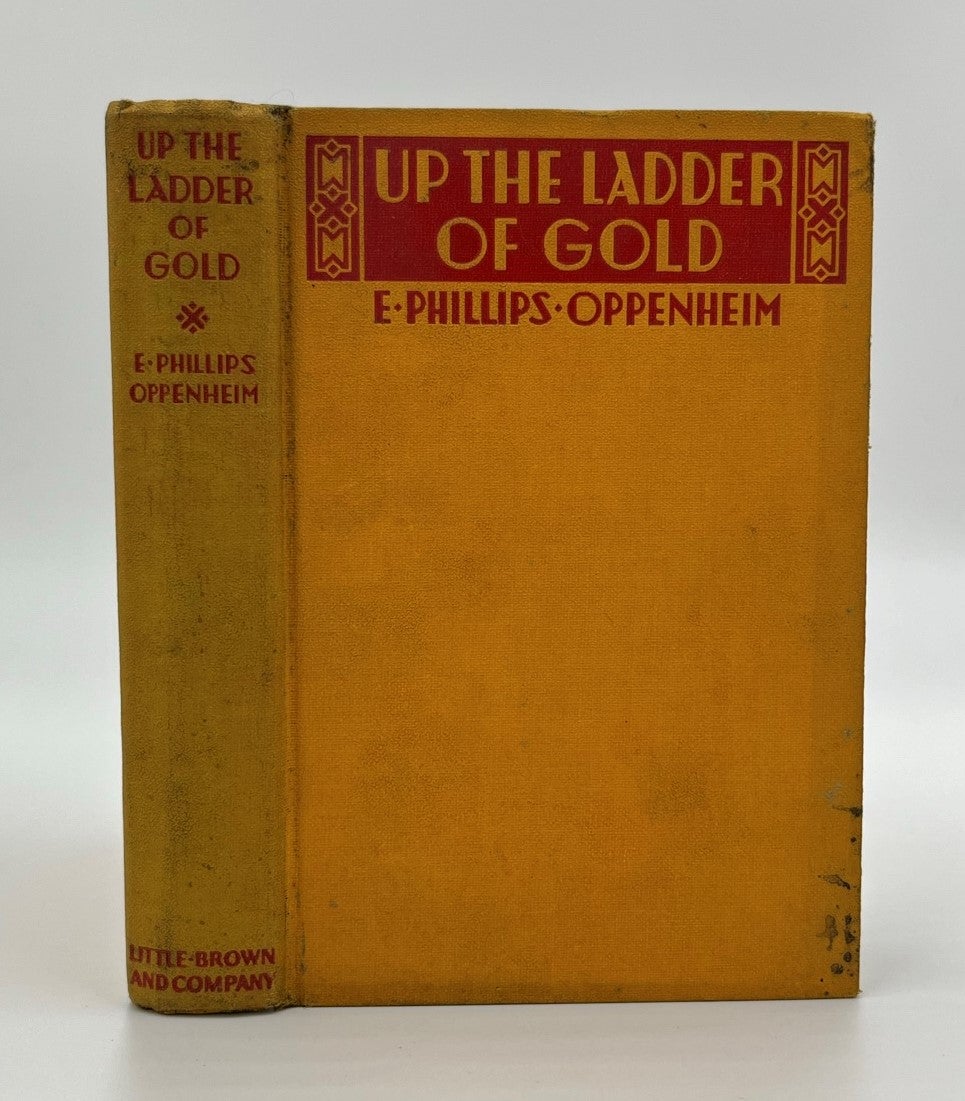 Book #160561 Up the Ladder of Gold - 1st US Edition/1st Printing. E. Phillips Oppenheim.