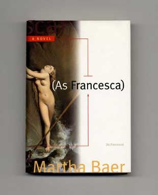 Book #16099 As Francesca - 1st Edition/1st Printing. Martha Baer.