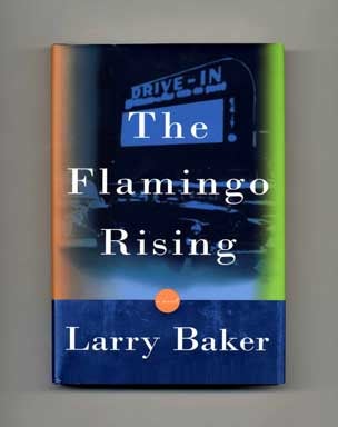 The Flamingo Rising - 1st Edition/1st Printing. Larry Baker.