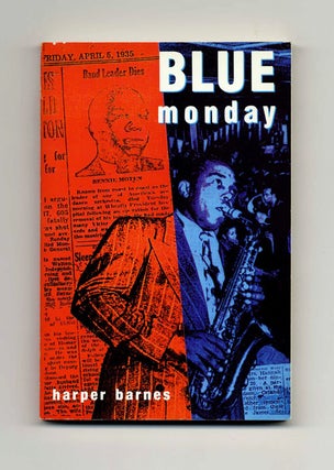 Book #16127 Blue Monday - 1st Edition/1st Printing. Harper Barnes