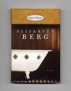 Open House - 1st Edition/1st Printing. Elizabeth Berg.