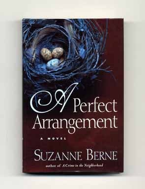 A Perfect Arrangement - 1st Edition/1st Printing. Suzanne Berne.