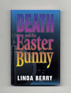 Book #16204 Death and the Easter Bunny - 1st Edition/1st Printing. Linda Berry