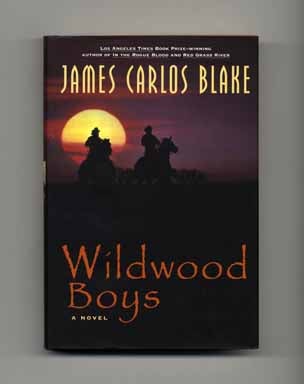 Wildwood Boys - 1st Edition/1st Printing. James Carlos Blake.