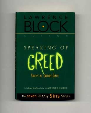 Book #16217 Speaking of Greed: Stories of Envious Desire - 1st Edition/1st Printing. Lawrence Block