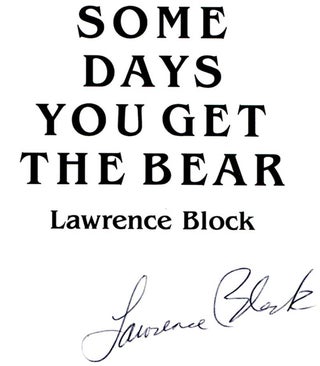Some Days You Get the Bear: Short Stories - 1st Edition/1st Printing