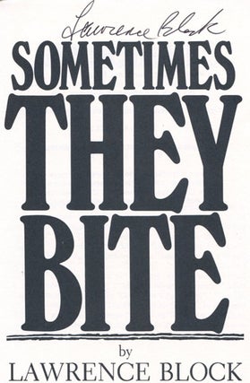 Sometimes They Bite - 1st Edition/1st Printing