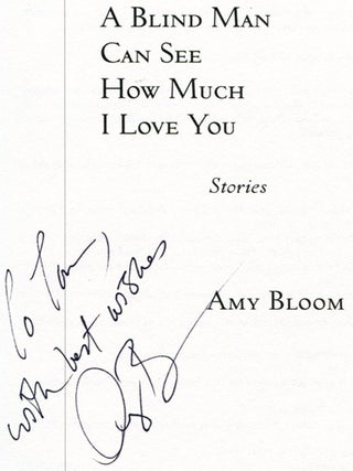 A Blind Man Can See How Much I Love You: Stories - 1st Edition/1st Printing