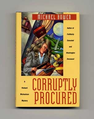 Book #16262 Corruptly Procured - 1st Edition/1st Printing. Michael Bowen.