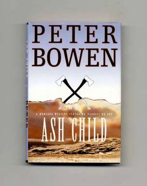 Ash Child - 1st Edition/1st Printing. Peter Bowen.