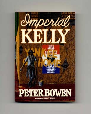 Book #16268 Imperial Kelly - 1st Edition/1st Printing. Peter Bowen