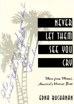 Never Let Them See You Cry: More From Miami, America's Hottest Beat - 1st Edition/1st Printing