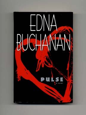 Book #16311 Pulse - 1st Edition/1st Printing. Edna Buchanan.