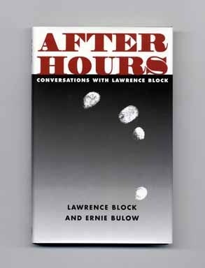 Book #16318 After Hours: Conversations with Lawrence Block - 1st Edition/1st Printing. Lawrence And Ernie Bulow Block.