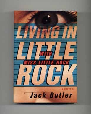 Book #16342 Living in Little Rock with Miss Little Rock - 1st Edition/1st Printing. Jack Butler