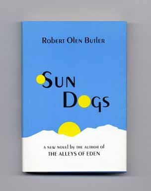 Book #16347 Sun Dogs - 1st Edition/1st Printing. Robert Olen Butler