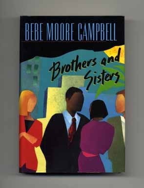 Book #16355 Brothers and Sisters - 1st Edition/1st Printing. Bebe Moore Campbell