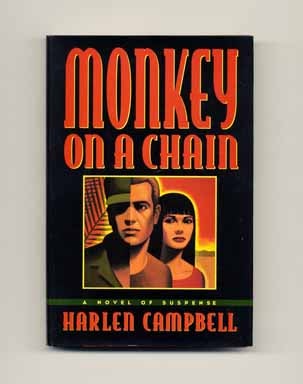 Monkey on a Chain - 1st Edition/1st Printing. Harlen Campbell.