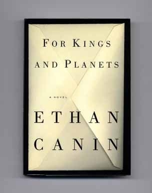 Book #16361 For Kings and Planets - 1st Edition/1st Printing. Ethan Canin.