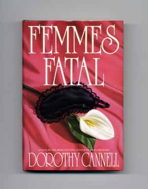 Book #16362 Femmes Fatal - 1st Edition/1st Printing. Dorothy Cannell