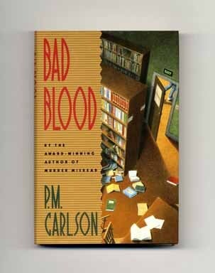 Book #16370 Bad Blood - 1st Edition/1st Printing. P. M. Carlson.