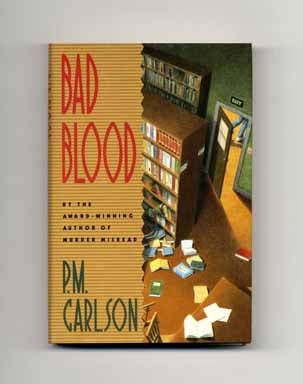 Book #16370 Bad Blood - 1st Edition/1st Printing. P. M. Carlson