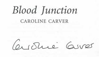 Blood Junction - 1st Edition/1st Printing. Caroline Carver.