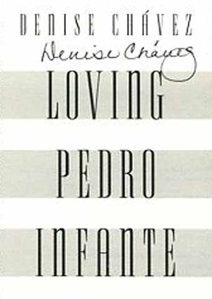Loving Pedro Infante - 1st Edition/1st Printing