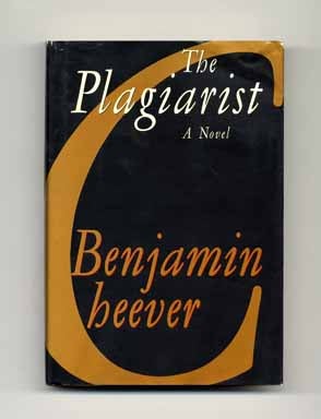 Book #16411 The Plagiarist - 1st Edition/1st Printing. Benjamin Cheever.