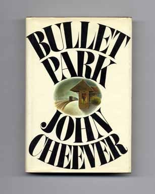 Book #16412 Bullet Park - 1st Edition/1st Printing. John Cheever