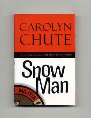 Book #16430 Snow Man - 1st Edition/1st Printing. Carolyn Chute.