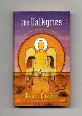 Book #16449 The Valkyries: An Encounter With Angels - 1st US Edition/1st Printing. Paulo Coelho