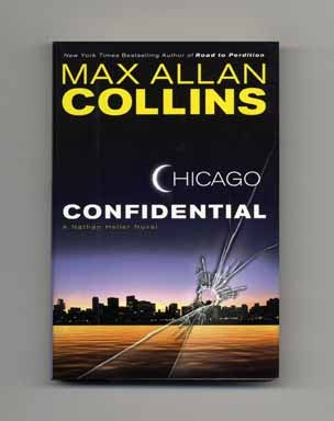 Chicago Confidential - 1st Edition/1st Printing. Max Allan Collins.
