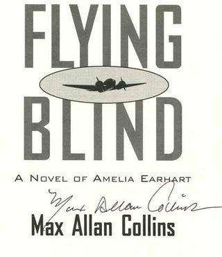 Flying Blind: A Novel of Amelia Earhart - 1st Edition/1st Printing