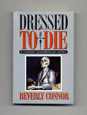 Dressed to Die - 1st Edition/1st Printing. Beverly Connor.