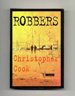 Robbers - 1st Edition/1st Printing. Christopher Cook.