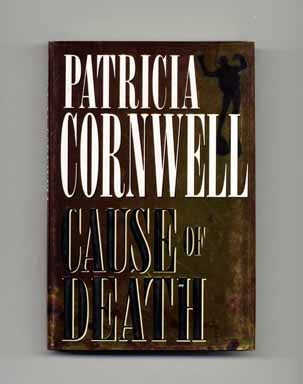 Book #16486 Cause of Death - 1st Edition/1st Printing. Patricia Daniels Cornwell