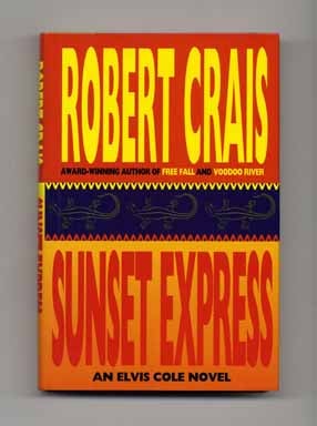 Sunset Express - 1st Edition/1st Printing. Robert Crais.