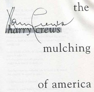 The Mulching of America - 1st Edition/1st Printing. Harry Crews.