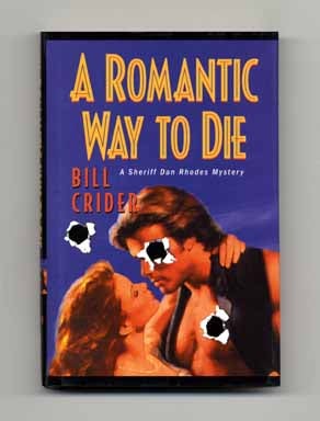 A Romantic Way to Die - 1st Edition/1st Printing. Bill Crider.